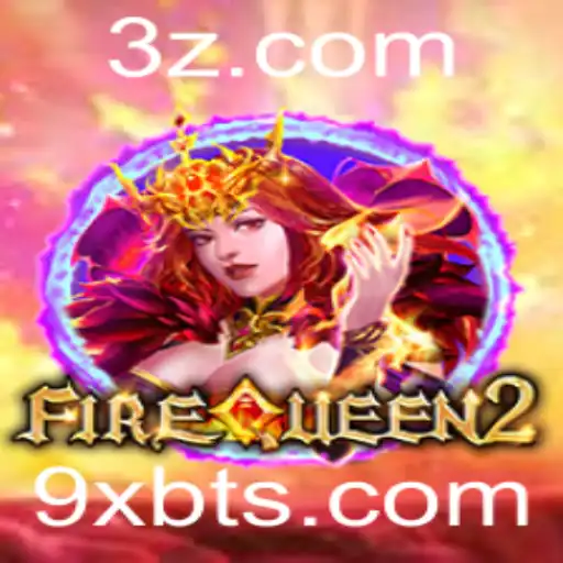 FireQueen2: Explorando o Fascinante Mundo do Jogo Através da Chave 9xbt